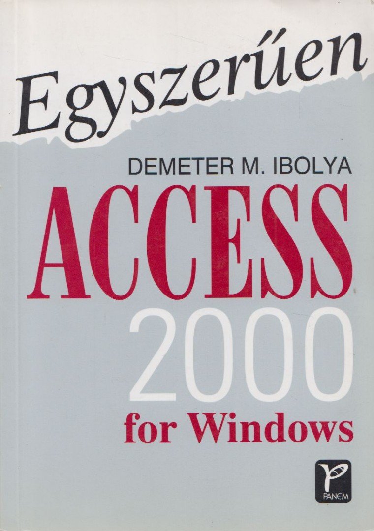 Demeter M. Ibolya - Egyszerűen Access 2000 for Windows [antikvár]