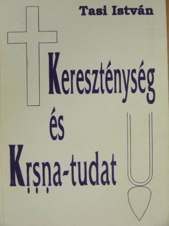 Tasi István - Kereszténység és Krsna-tudat [antikvár]