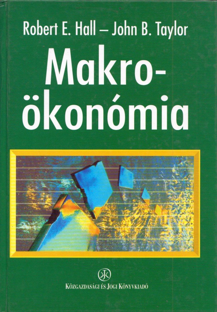 HALL, ROBERT E., TAYLOR, JOHN B. - Makroökonómia [antikvár]