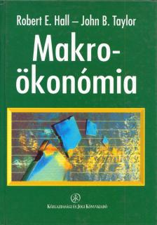 HALL, ROBERT E., TAYLOR, JOHN B. - Makroökonómia [antikvár]