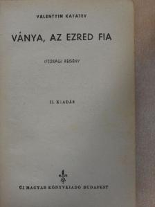 Valentyin Katajev - Ványa, az ezred fia [antikvár]
