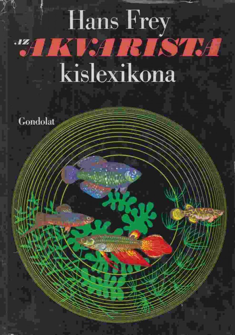 Hans Frey - Az akvarista kislexikona [antikvár]