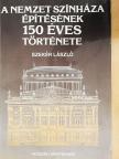 Szekér László - A nemzet színháza építésének 150 éves története [antikvár]