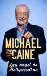 Michael Caine - Egy angol úr Hollywoodban [antikvár]