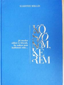 Schiffer Miklós - Köszönöm, kérem [antikvár]