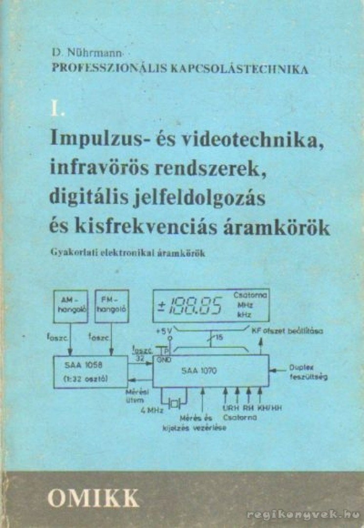 D. Nührmann - Impulzus- és videótechnika, infravörös rendszerek, digitális jelfeldolgozás és kisfrekvenciás áramkörök [antikvár]