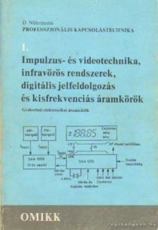 D. Nührmann - Impulzus- és videótechnika, infravörös rendszerek, digitális jelfeldolgozás és kisfrekvenciás áramkörök [antikvár]