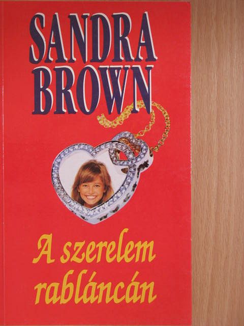 Sandra Brown - A szerelem rabláncán [antikvár]