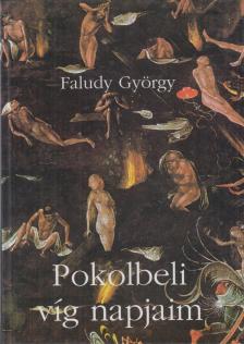 Faludy György - Pokolbéli víg napjaim [antikvár]