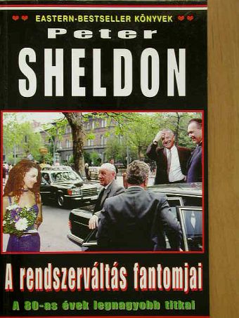 Peter Sheldon - A rendszerváltás fantomjai [antikvár]