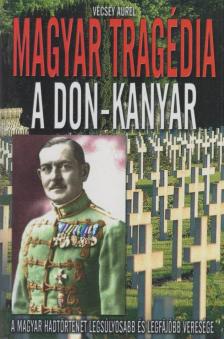 Vécsey Aurél - Magyar tragédia: A Don-Kanyar [antikvár]