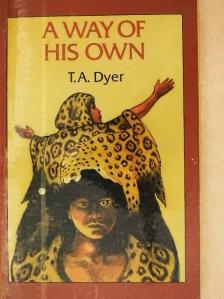 T. A. Dyer - A Way of His Own [antikvár]