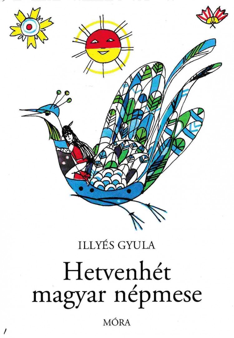 ILLYÉS GYULA - Hetvenhét magyar népmese [antikvár]