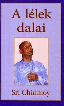 Sri Chinmoy - A lélek dalai
