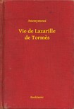 Anonymous - Vie de Lazarille de Tormes [eKönyv: epub, mobi]