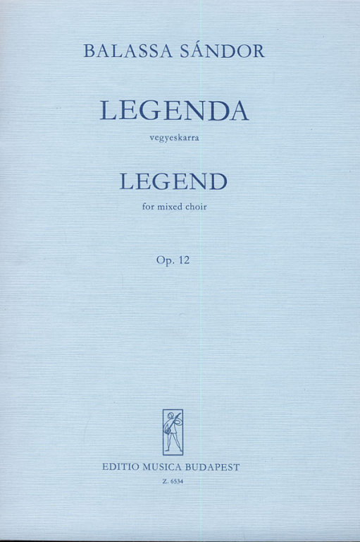 Balassa Sándor - LEGENDA VEGYESKARRA OP.12