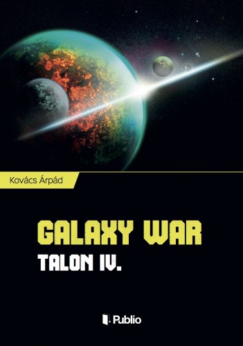 Kovács Árpád - Galaxy War - Talon IV. [eKönyv: epub, mobi]