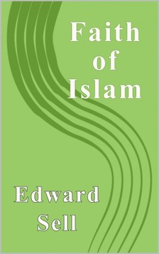 Sell Edward - The Faith of Islam [eKönyv: epub, mobi]