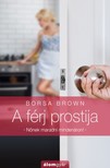 Borsa Brown - A férj prostija - Nőnek maradni mindenáron! [eKönyv: epub, mobi]