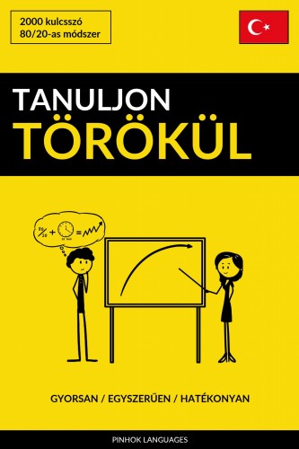 Tanuljon Törökül - Gyorsan / Egyszerűen / Hatékonyan [eKönyv: epub, mobi]