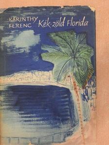 Karinthy Ferenc - Kék-zöld Florida [antikvár]