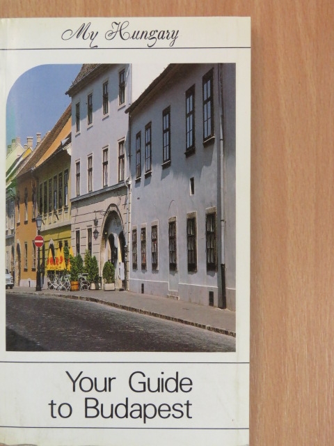Pallai Katalin - Your Guide to Budapest [antikvár]