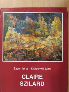 Bayer Ilona - Claire Szilard (dedikált példány) [antikvár]