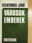 Szentimrei Jenő - Városok, emberek [antikvár]