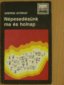 Szepesi György - Népesedésünk ma és holnap [antikvár]