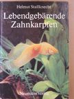 Helmut Stallknecht - Lebendgebärende Zahnkarpfen und ihre Zuchtformen [antikvár]