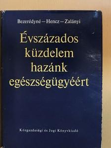 Bezerédyné dr. Hertelendy Magdolna - Évszázados küzdelem hazánk egészségügyéért [antikvár]