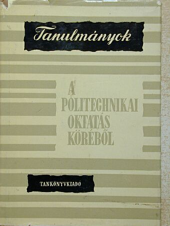 Balla László - Tanulmányok a politechnikai oktatás köréből [antikvár]