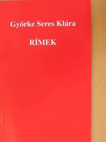 Györke Seres Klára - Rímek [antikvár]