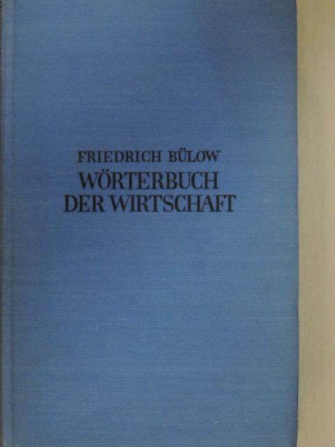 Friedrich Bülow - Wörterbuch der Wirtschaft [antikvár]