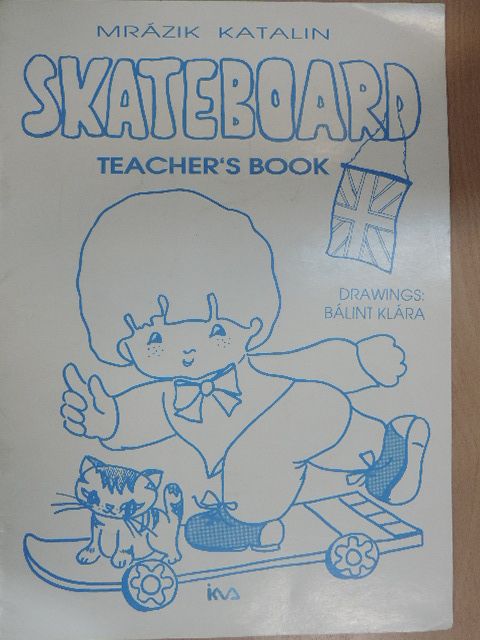 Mrázik Katalin - Skateboard - Teacher's Book [antikvár]