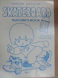 Mrázik Katalin - Skateboard - Teacher's Book [antikvár]