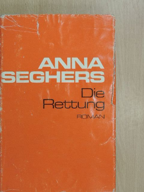 Anna Seghers - Die Rettung [antikvár]