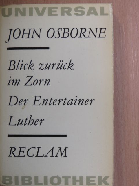 John Osborne - Blick zurück im Zorn/Der entertainer/Luther [antikvár]