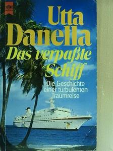 Utta Danella - Das Verpasste Schiff [antikvár]