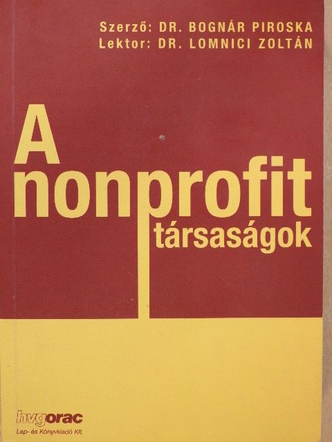 Dr. Bognár Piroska - A nonprofit társaságok [antikvár]