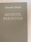 Dömötör Sándor - Hevestől Baranyáig [antikvár]