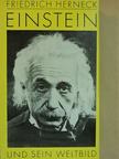 Friedrich Herneck - Einstein und sein Weltbild [antikvár]