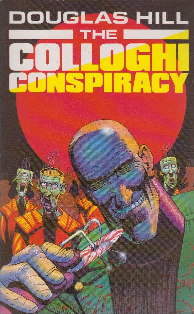 HILL, DOUGLAS - Colloghi Conspiracy [antikvár]