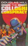 HILL, DOUGLAS - Colloghi Conspiracy [antikvár]