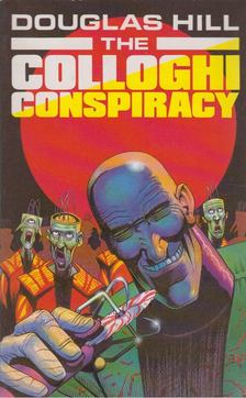 HILL, DOUGLAS - Colloghi Conspiracy [antikvár]