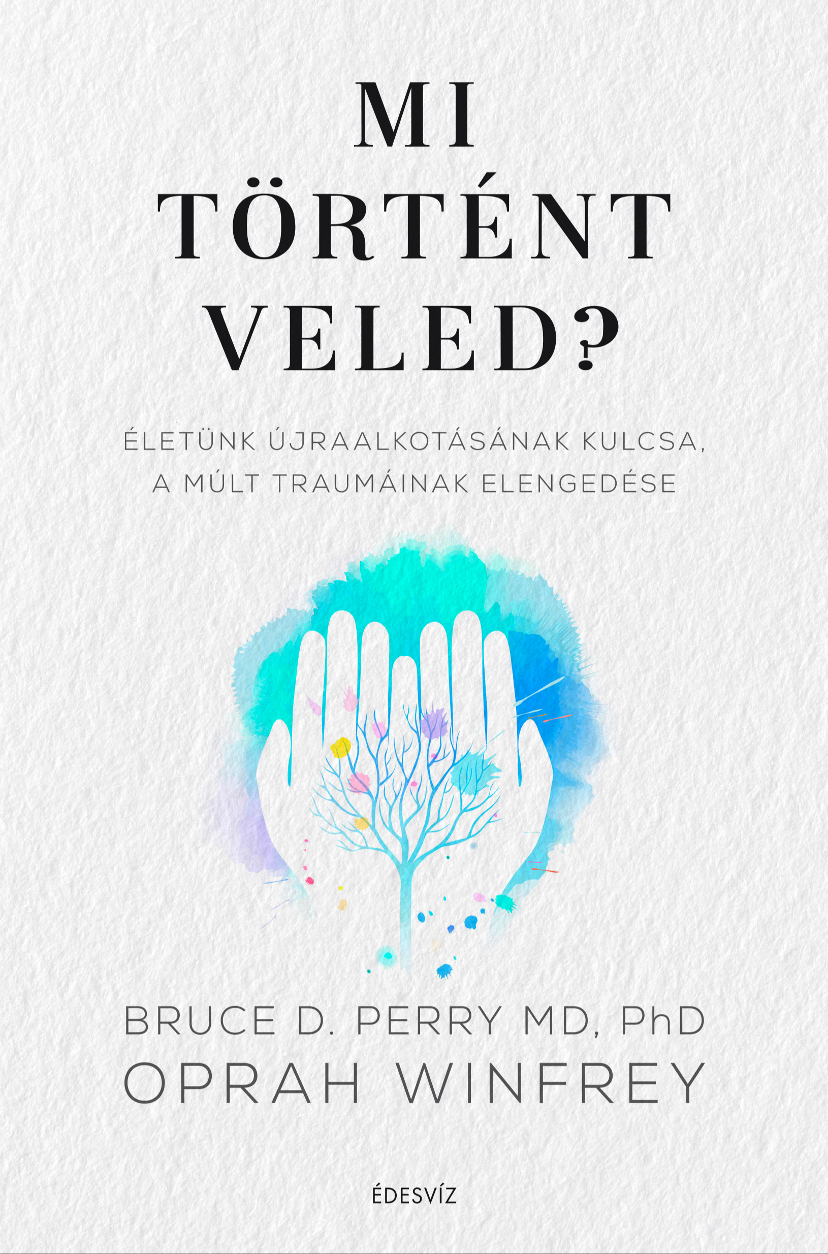 Oprah Winfrey - Mi történt veled? [eKönyv: epub, mobi]