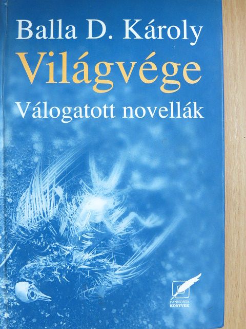 Balla D. Károly - Világvége [antikvár]