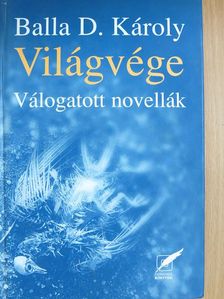 Balla D. Károly - Világvége [antikvár]
