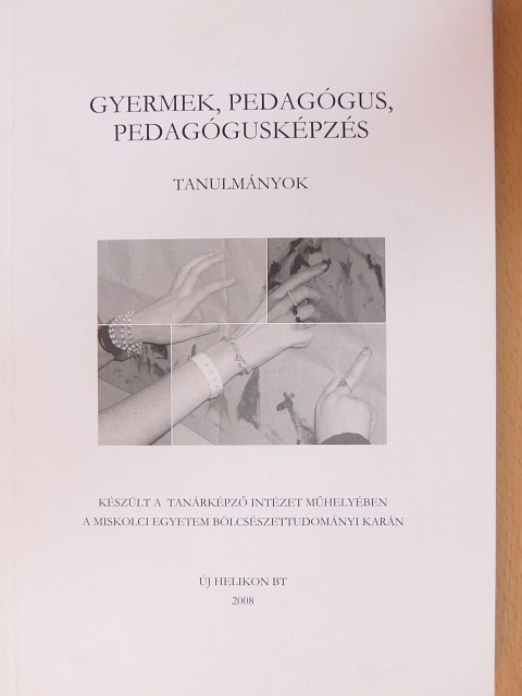 Adám Anetta - Gyermek, pedagógus, pedagógusképzés [antikvár]