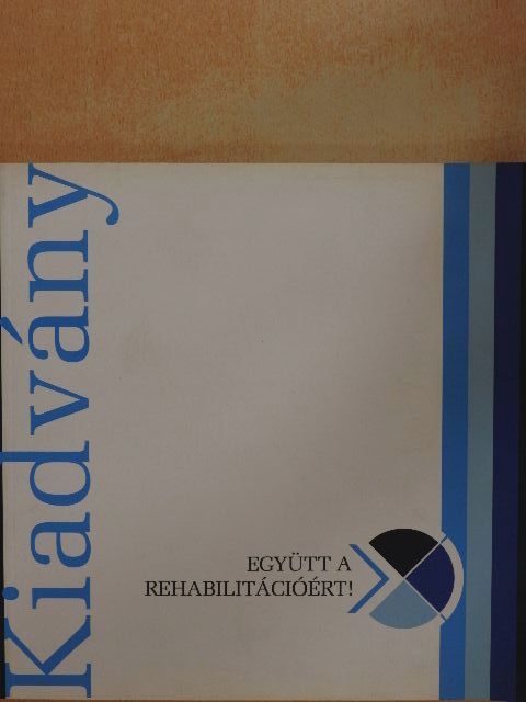 Csete László - Együtt a rehabilitációért! [antikvár]